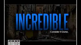 Incredible (LAST NIGHT) Ft DoughBoy & SNYPE MoneyMotivated