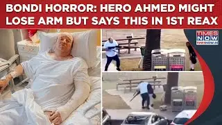 Bondi Beach Horror: Hero Ahmed Might Lose Arm After Tackling Shooter But Says &lsquo;Would Do It Again&rsquo;