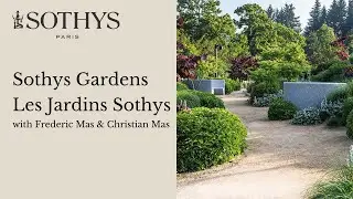 Sothys Gardens Les Jardins Sothys with Frederic Mas & Christian Mas