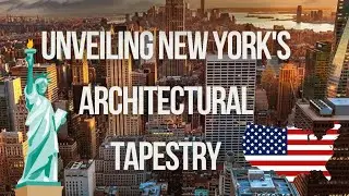 Unveiling New York's Architectural Tapestry: A Journey through Time and Space
