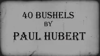 40 Bushels