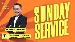IBADAH RAYA 1 | Ps. Samuel Darmanto I 11 Januari 2026