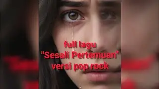 Sesali pertemuan - full video lirik - AI cover versi pop rock