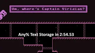 VVVVVV - Any% Text Storage in 2:54.53 IGT (Former WR)