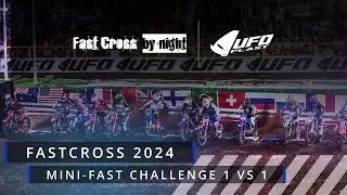 MiniFastChallenge 1vs 1 - FastCross by Night UFO PLAST 2024 #fastcross #ufoplastofficial