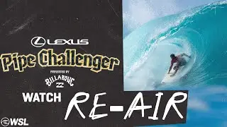 RE-AIR:  Lexus Pipe Challenger presented by Billabong - Day 3