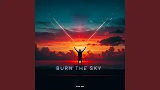 Burn the Sky