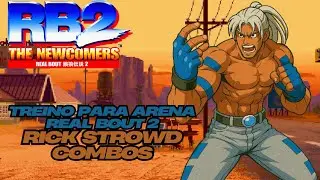 Treino para Arena Real Bout Fatal Fury 2 - Rick Strowd Combos