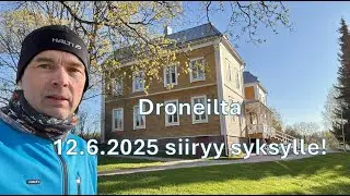 HUOM! Droneilta 12.6.2025 siirretty syksyyn!