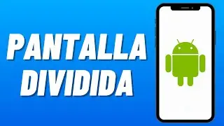 C&oacute;mo ACTIVAR la PANTALLA DIVIDIDA en ANDROID (2026) Sin Aplicaciones