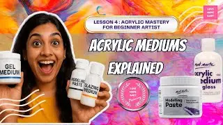 LESSON 4: Every Acrylic Medium Explained | The Beginner&rsquo;s Guide You&rsquo;ve Been Waiting For