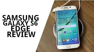 Samsung Galaxy S6 Edge Review! - diferit, dar tot cam același