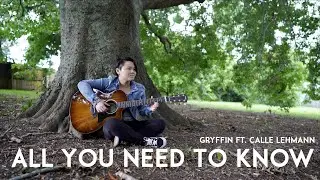 All You Need To Know - Gryffin ft. Calle Lehmann // Fingerstyle Guitar