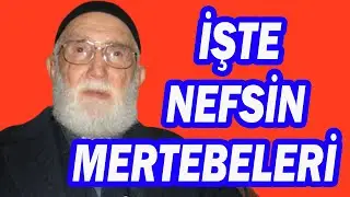 NEFSİN MERTEBELERİ NELERDİR - NEFSİN MERTEBELERİ NASIL GEÇİLİR - HACI MUSTAFA GÜNEŞ
