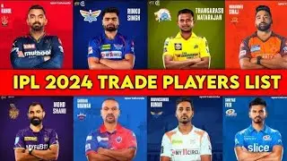 IPL 2024 Trade Players List.! Trade Player list. Ipl Trade Window.! Trade Window list.