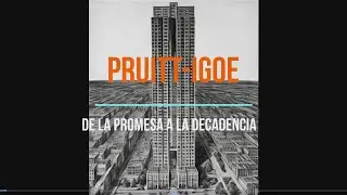 Pruitt Igoe: de la promesa a la decadencia.