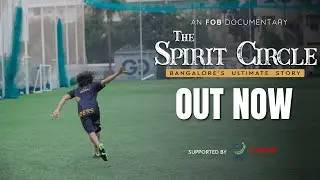 The Spirit Circle - Bangalore's Ultimate Story | Ultimate Frisbee | Vikas Badiger | Documentary