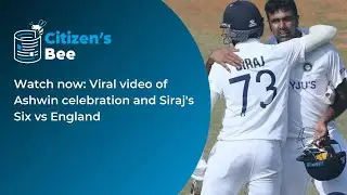 Watch now: Viral video of Ashwin celebration and Mohammed Siraj's Six vs England | Citizens Bee