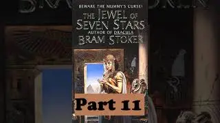 Bangla Audiobook: The Jewel of Seven Stars Part 11 | দ্য জুয়েল অফ সেভেন স্টার (Writer: Bram Stoker)