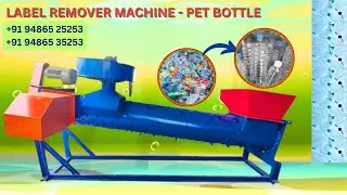 PET Bottle Label Remover - 90% accuracy | No More Manual Peeling | +91 94865 25253, 94867 35253
