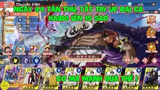Huyền Thoại Gomu: Ngày 44 Tân Thủ, Tất Tay Up Đại Ca KAIDO Lên 15 Sao Mệt Mỏi, Cơ Mà Mạnh Quá Thể !
