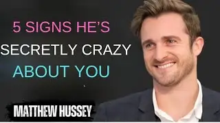5 Signs He&rsquo;s Secretly Crazy About You | Matthew Hussey Motivation