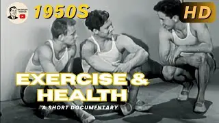 Exercise and Health HD (1949) | Vintage Health Film