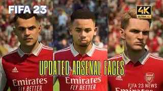 FIFA 23 NEW ARSENAL PLAYER FACE UPDATES | 4K 60 FPS