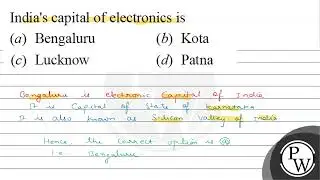 India's capital of electronics is (a) Bengaluru (b) Kota (c) Luckno...