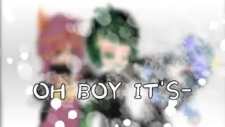 oh boy it's- ||meme Тэнно!13карт|| шуточное трио|| моя ав|| не оригинал
