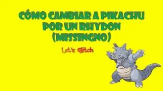 GLITCH: Cambia a Pikachu por un Rhydon Nivel 100 - Pokemon Amarillo