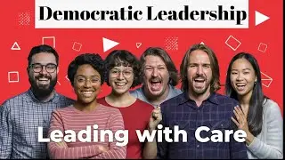 Democratic Leadership Explained: Leading Through Collaboration!