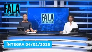 Assista na íntegra o Fala Moçambique 04/02/2026