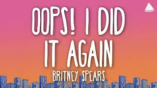 Britney Spears - Oops!... I Did It Again (Lyrics)