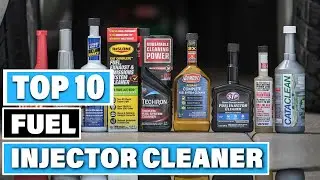 Top 10 Fuel Injector Cleaner in 2025 (Buying Guide)