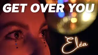 El&eacute;a - Get over you (Official Music Video)