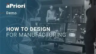 DEMO: How to Design for Manufacturing (DFM) Using aPriori