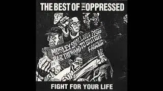 The Oppressed - Fight For Your Life: The Best Of The Oppressed (1996 FULL ALBUM)