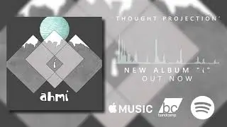 Ahmi - Thought Projection (2019)