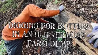 Digging for bottles in an old Vermont Farm Dump
