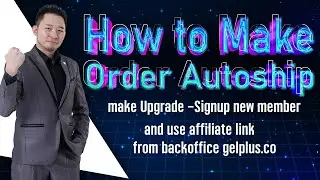 How to make order Autoship make Upgrade  Signup new member and use affiliate link from backoffice