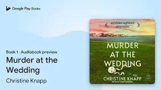 Murder at the Wedding Book 1 by Christine Knapp &middot; Audiobook preview