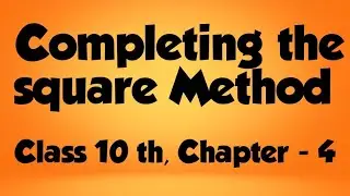 #Completing the Square Method#Class 10 chapter 4th