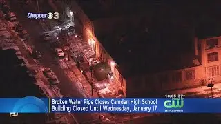 Official: Camden High School Closed Due To Pipe Burst From Extreme Cold