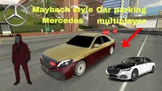 How to design a Mercedes in maybach style Car Parking Multiplayer