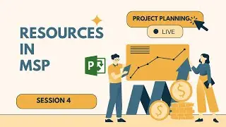 Session 4 | Resource Planning in MS Project | Types of resources in MSP | Assign resource to task