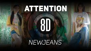 𝟴𝗗 𝗠𝗨𝗦𝗶𝗖 | Attention - NewJeans (뉴진스) | 𝑈𝑠𝑒 ℎ𝑒𝑎𝑑𝑝ℎ𝑜𝑛𝑒𝑠🎧
