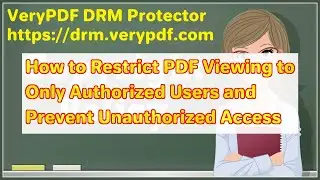 How to Restrict PDF Viewing to Only Authorized Users and Prevent Unauthorized Access