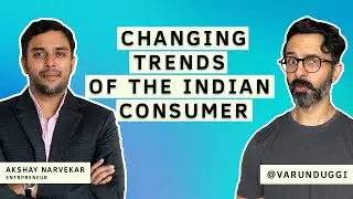 The Narrowing Gap Between Indian & Western Consumer Trends | Akshay Navrekar | Varun Duggi