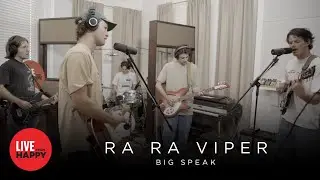 Ra Ra Viper - Big Speak (Live from Happy)